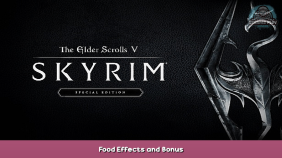 The Elder Scrolls V: Skyrim Special Edition Food Effects and Bonus 1 - steamsplay.com