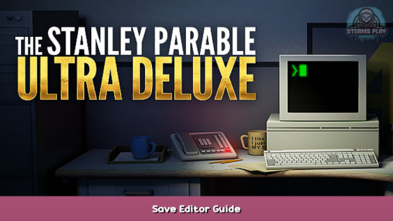The Stanley Parable: Ultra Deluxe Save Editor Guide 1 - steamsplay.com
