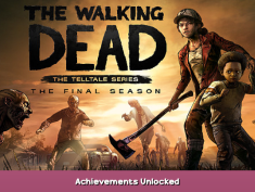 The Walking Dead: The Final Season Achievements Unlocked 1 - steamsplay.com