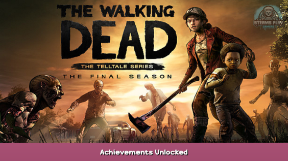 The Walking Dead: The Final Season Achievements Unlocked 1 - steamsplay.com