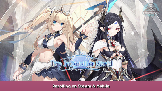 Trip In Another World Rerolling on Steam & Mobile 3 - steamsplay.com
