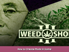 Weed Shop 3 How to Create Mods in Game 1 - steamsplay.com