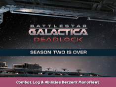 Battlestar Galactica Deadlock Combat Log & Abilities Berzerk Monofleet 1 - steamsplay.com