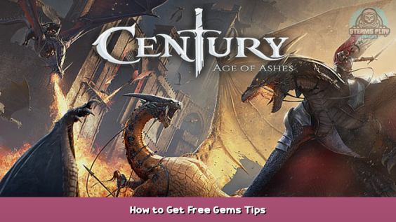 Century: Age of Ashes How to Get Free Gems Tips 1 - steamsplay.com