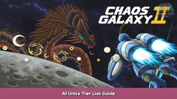 Chaos Galaxy 2 All Units Tier List Guide 1 - steamsplay.com