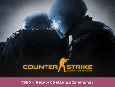 Counter-Strike: Global Offensive CSGO – Network Settings/Commands 1 - steamsplay.com