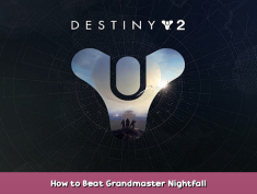 Destiny 2 How to Beat Grandmaster Nightfall 1 - steamsplay.com