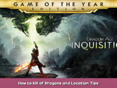 Dragon Age™ Inquisition How to kill of Dragons and Location Tips 1 - steamsplay.com