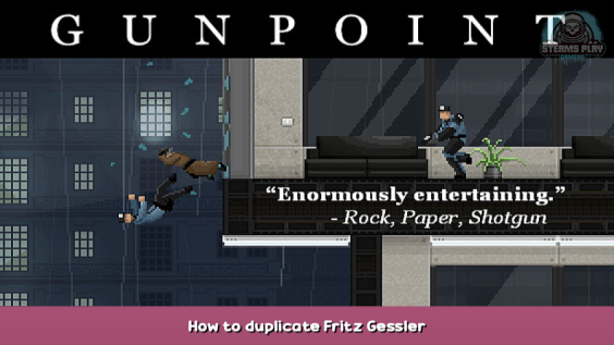 Gunpoint How to duplicate Fritz Gessler 1 - steamsplay.com