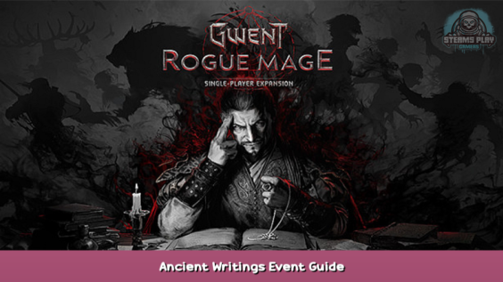 GWENT: Rogue Mage (Single-Player Expansion) Ancient Writings Event Guide 1 - steamsplay.com