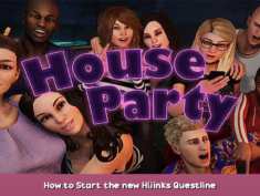 House Party How to Start the new Hijinks Questline 1 - steamsplay.com