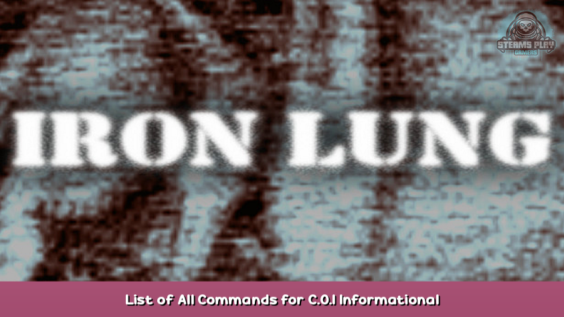 Iron Lung List of All Commands for C.O.I Informational Terminal 1 - steamsplay.com