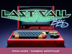 Last Call BBS Bonus Levels – Gameplay walkthrough 1 - steamsplay.com