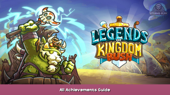 Legends of Kingdom Rush All Achievements Guide 1 - steamsplay.com