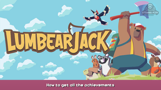 LumbearJack How to get all the achievements 1 - steamsplay.com