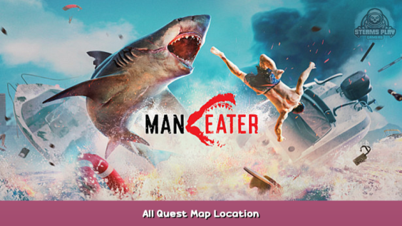 Maneater All Quest Map Location 1 - steamsplay.com