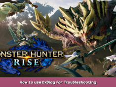 MONSTER HUNTER RISE How to use DxDiag for Troubleshooting 1 - steamsplay.com