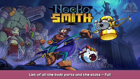 Necrosmith List of all the body parts and the stats – Full Guide 1 - steamsplay.com