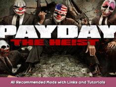 PAYDAY: The Heist All Recommended Mods with Links and Tutorials 1 - steamsplay.com