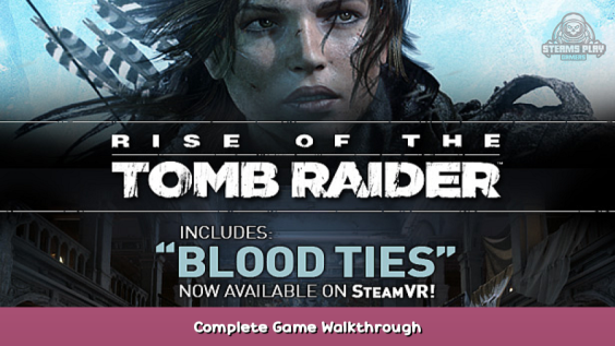 Rise of the Tomb Raider Complete Game Walkthrough 1 - steamsplay.com