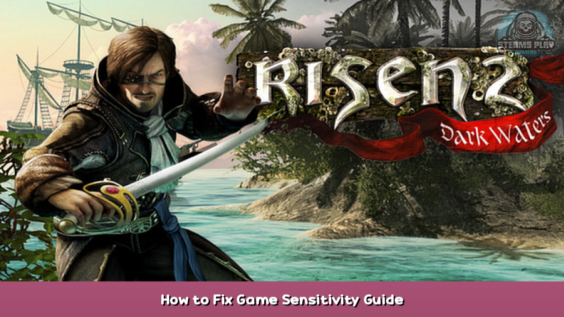 Risen 2 – Dark Waters How to Fix Game Sensitivity Guide 1 - steamsplay.com