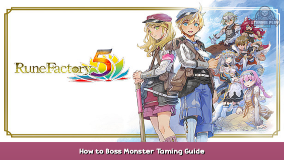 Rune Factory 5 How to Boss Monster Taming Guide 1 - steamsplay.com