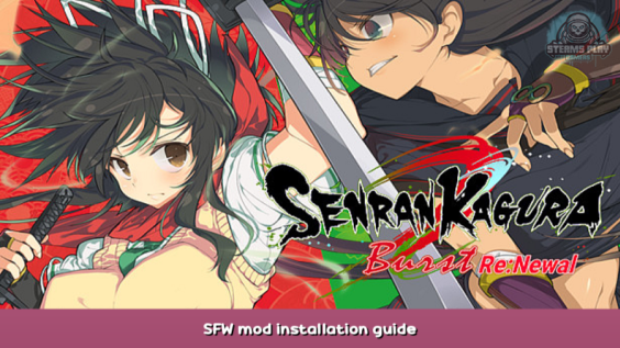 SENRAN KAGURA Burst Re:Newal SFW mod installation guide 1 - steamsplay.com