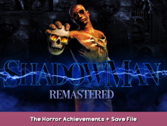 Shadow Man Remastered The Horror Achievements + Save File 1 - steamsplay.com