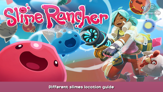 Slime Rancher Different slimes location guide 1 - steamsplay.com