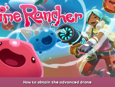 Slime Rancher How to obtain the advanced drone 1 - steamsplay.com