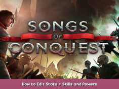 Songs of Conquest How to Edit Stats + Skills and Powers 1 - steamsplay.com