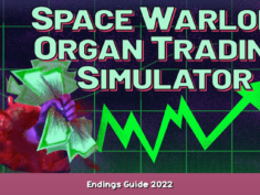 Space Warlord Organ Trading Simulator Endings Guide 2022 1 - steamsplay.com