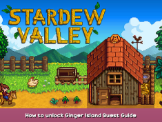 Stardew Valley How to unlock Ginger Island Quest Guide 1 - steamsplay.com