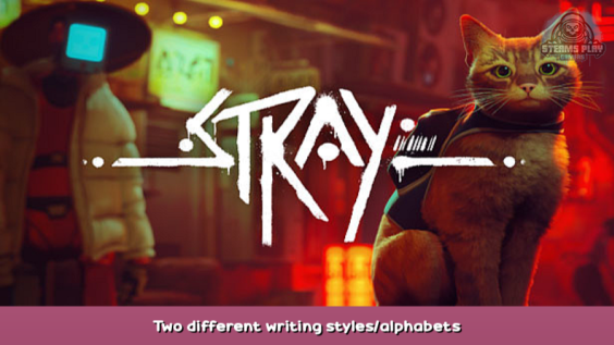 Stray Two different writing styles/alphabets 1 - steamsplay.com