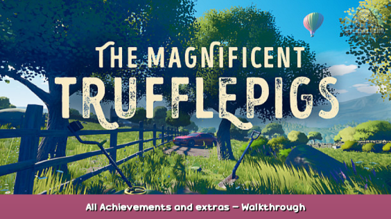 The Magnificent Trufflepigs All Achievements and extras – Walkthrough 1 - steamsplay.com