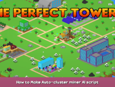 The Perfect Tower II How to Make Auto-cluster miner AI script 1 - steamsplay.com