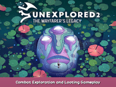 Unexplored 2: The Wayfarer’s Legacy Combat Exploration and Looting Gameplay 2 - steamsplay.com