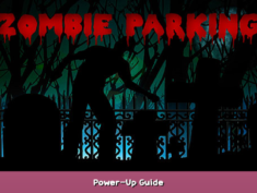 Zombie Parking Power-Up Guide 1 - steamsplay.com