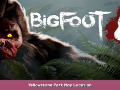 BIGFOOT Yellowstone Park Map Location 1 - steamsplay.com