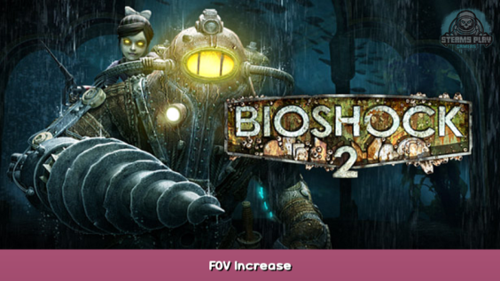 BioShock 2 FOV Increase 1 - steamsplay.com