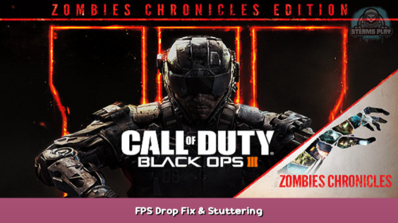 Call of Duty: Black Ops III FPS Drop Fix & Stuttering 1 - steamsplay.com
