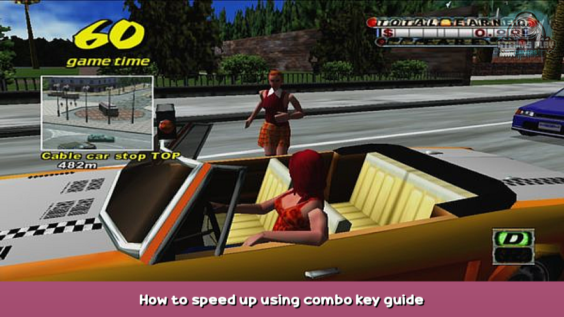Crazy Taxi How to speed up using combo key guide 1 - steamsplay.com
