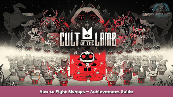 Cult of the Lamb How to Fight Bishops – Achievement Guide 1 - steamsplay.com