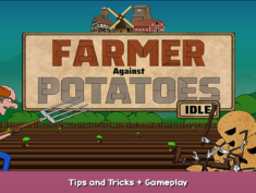 Farmer Against Potatoes Idle Tips and Tricks + Gameplay 1 - steamsplay.com