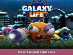 Galaxy Life Full screen mode setup guide 1 - steamsplay.com