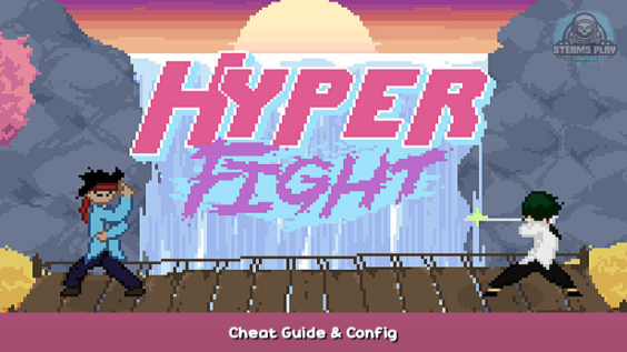 HYPERFIGHT Cheat Guide & Config 1 - steamsplay.com