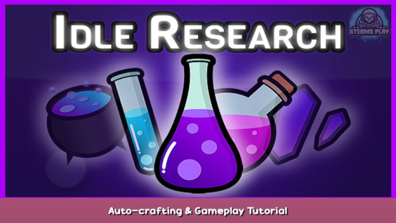 Idle Research Auto-crafting & Gameplay Tutorial 1 - steamsplay.com