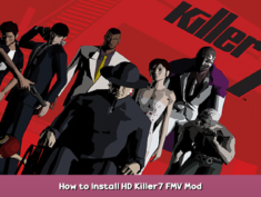 killer7 How to Install HD Killer7 FMV Mod 1 - steamsplay.com