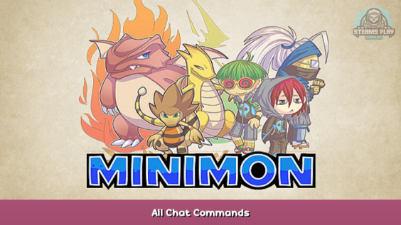 Minimon All Chat Commands 1 - steamsplay.com