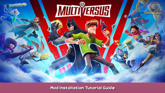 MultiVersus Mod Installation Tutorial Guide 1 - steamsplay.com